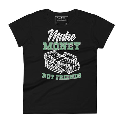 Money Not Friends Women's Motivational Black  T-Shirt