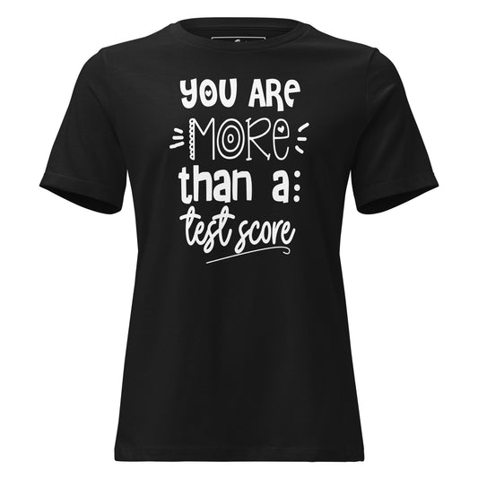 More Than a Test Score Black Motivational Women’s T-Shirt