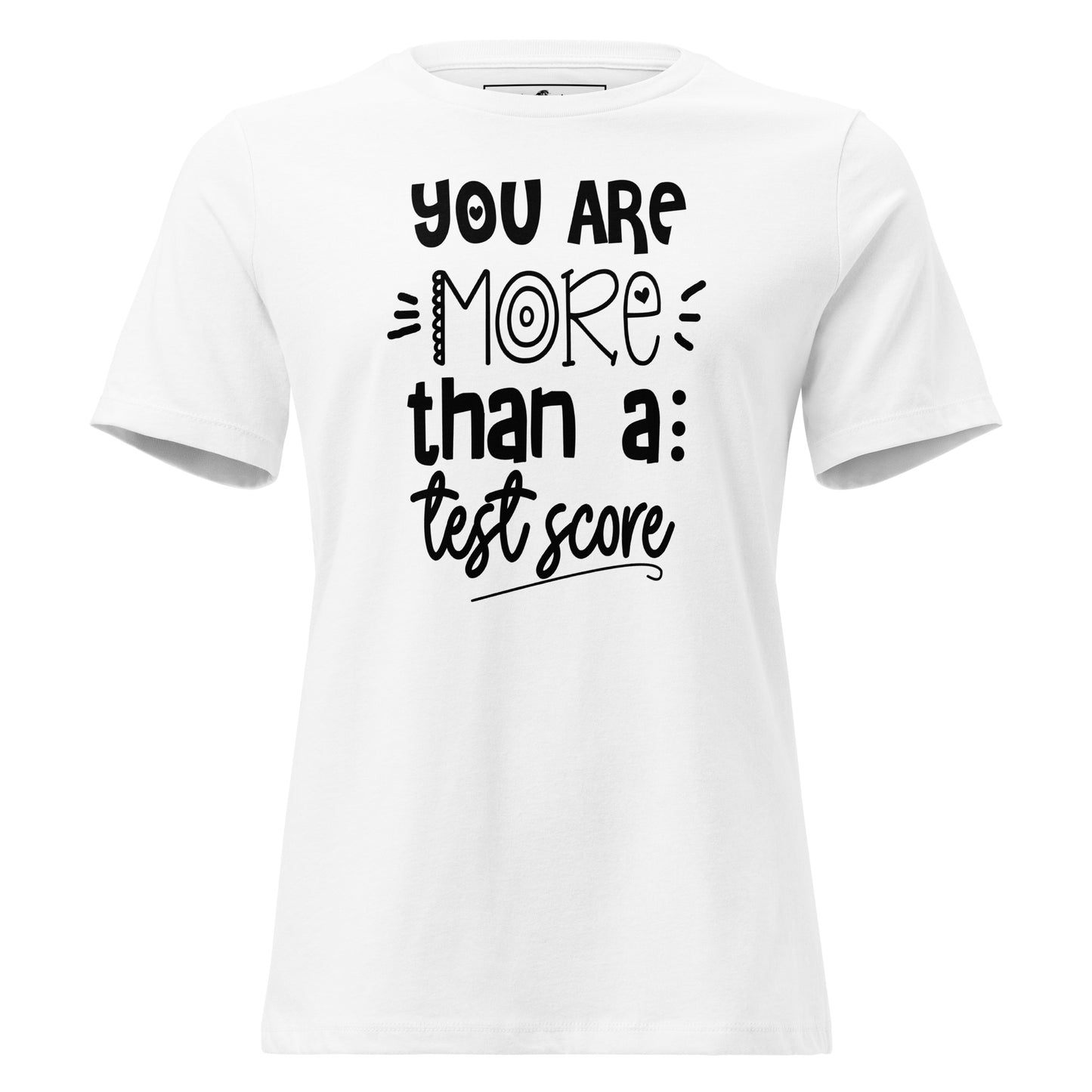 More Than a Test Score White Motivational Women’s T-Shirt