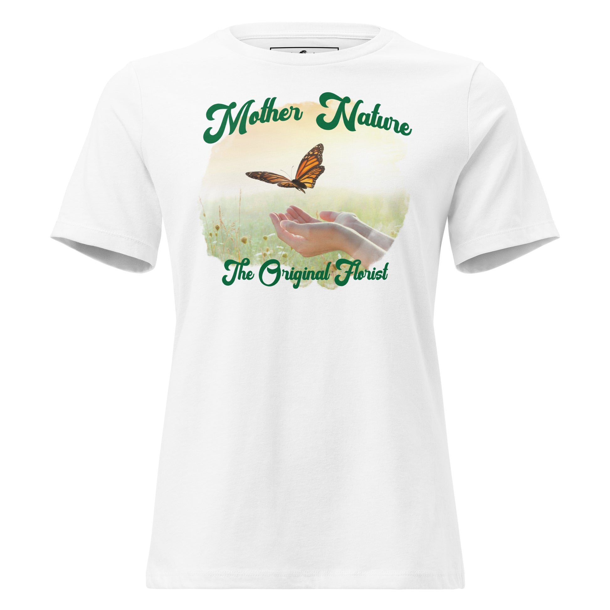 Mother Nature Original Florist Butterfly White Motivational Women’s T-Shirt