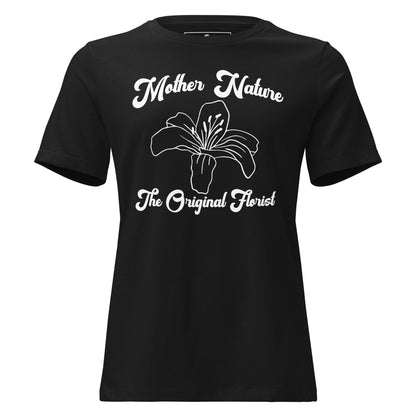 Mother Nature Original Florist Lily Black Motivational Women’s T-Shirt