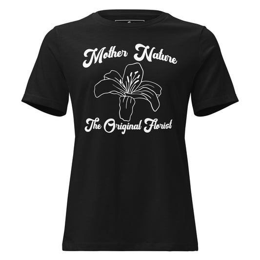 Mother Nature Original Florist Lily Black Motivational Women’s T-Shirt