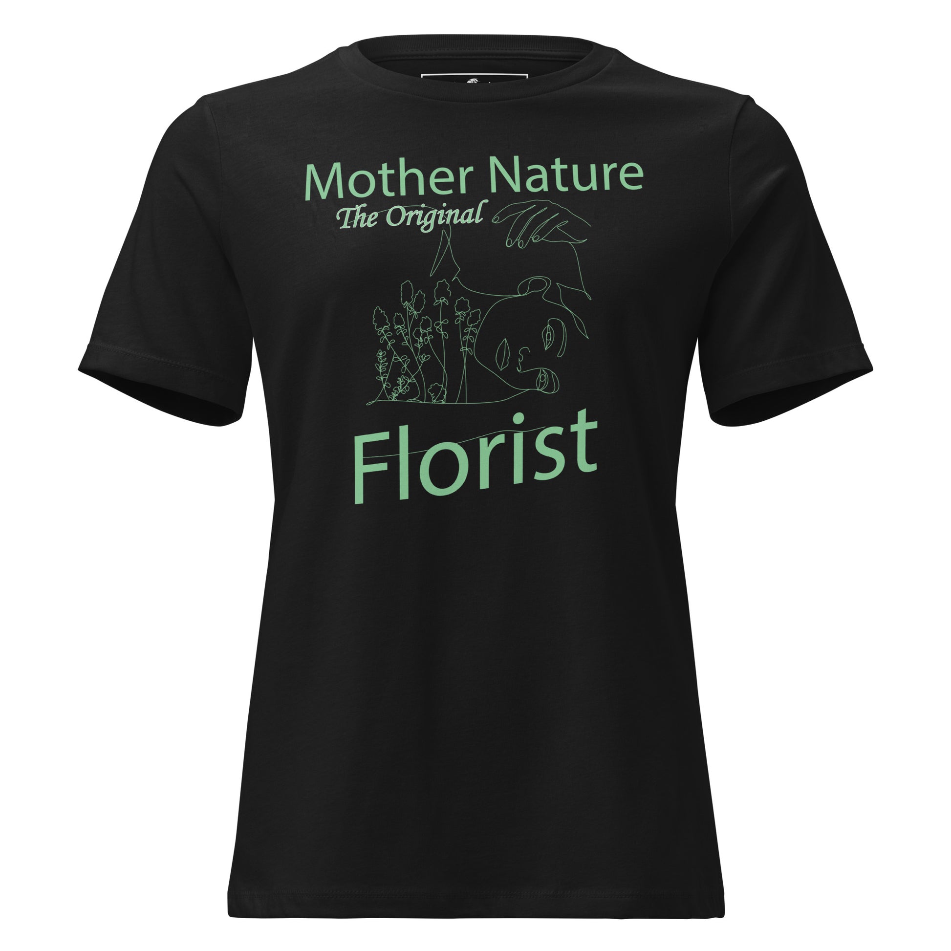 Mother Nature Original Florist Line Art Black Motivational Women’s T-Shirt