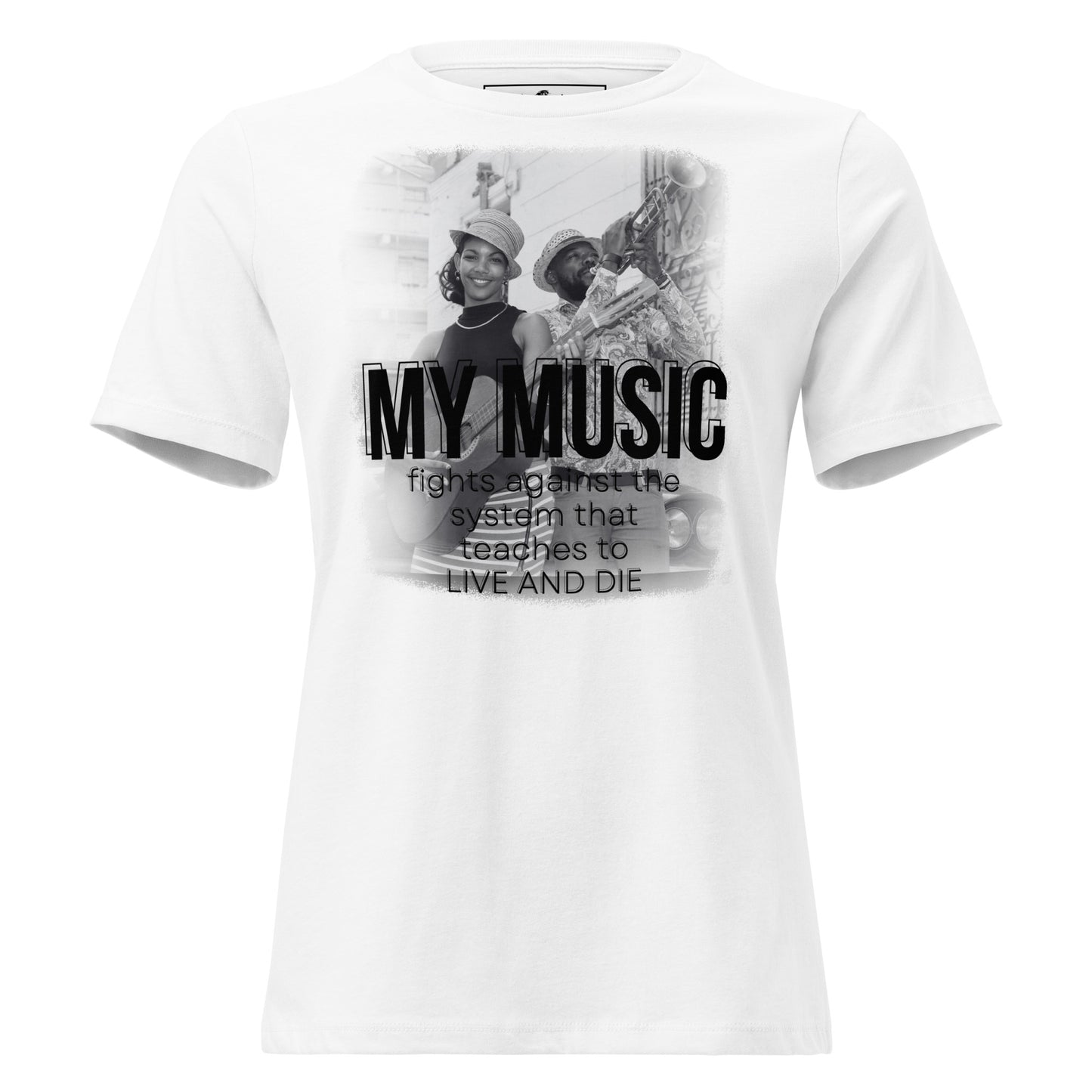 Music Fights the System That Teaches To Live and Die White Motivational Women’s T-Shirt