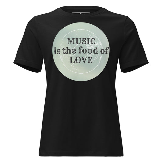Music Is the Food of Love Black Motivational Women’s T-Shirt