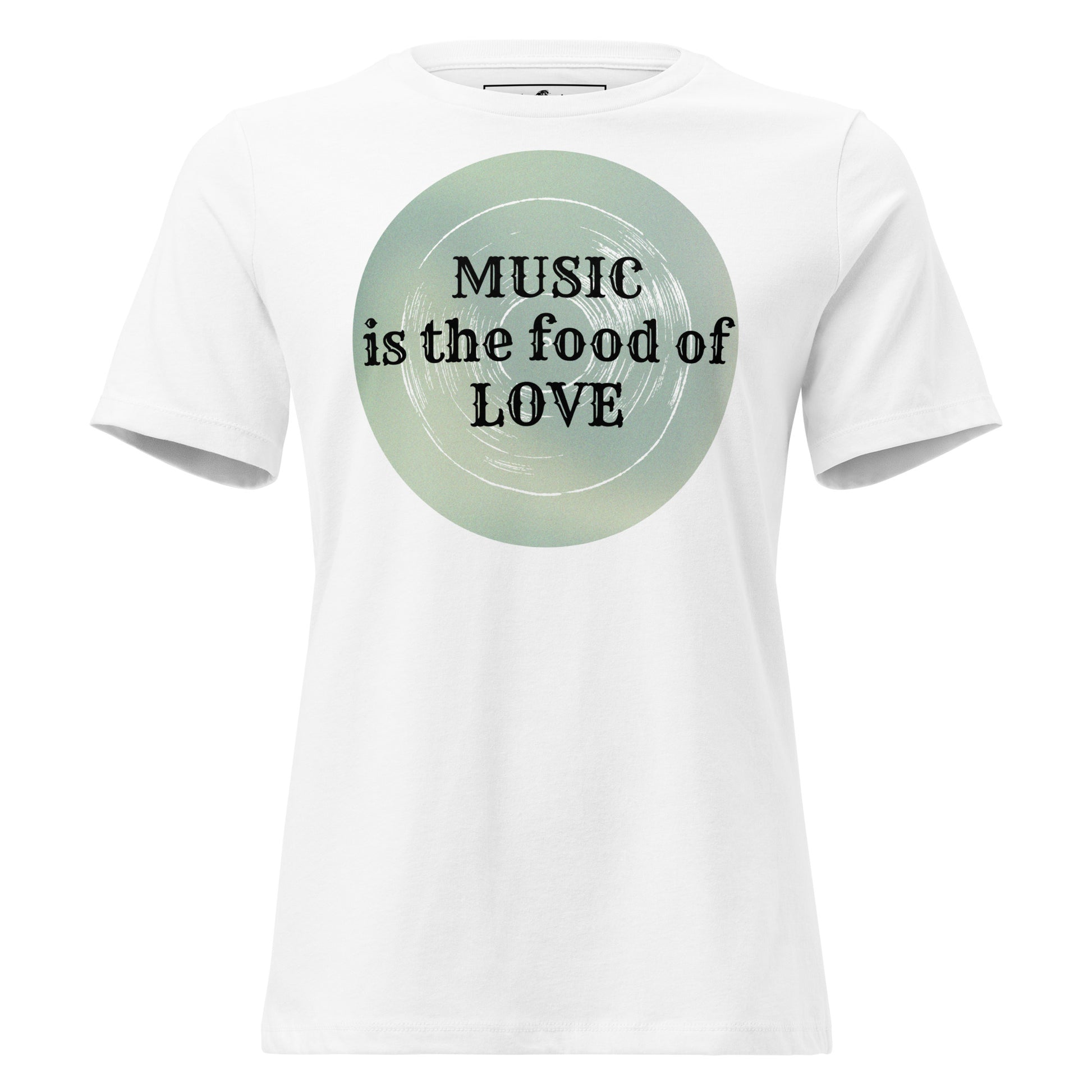 Music Is the Food of Love White Motivational Women’s T-Shirt