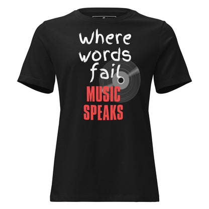 Music Speaks Black Motivational Women’s T-Shirt