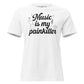 Music is My Painkiller - Notes White Motivational Women’s T-Shirt