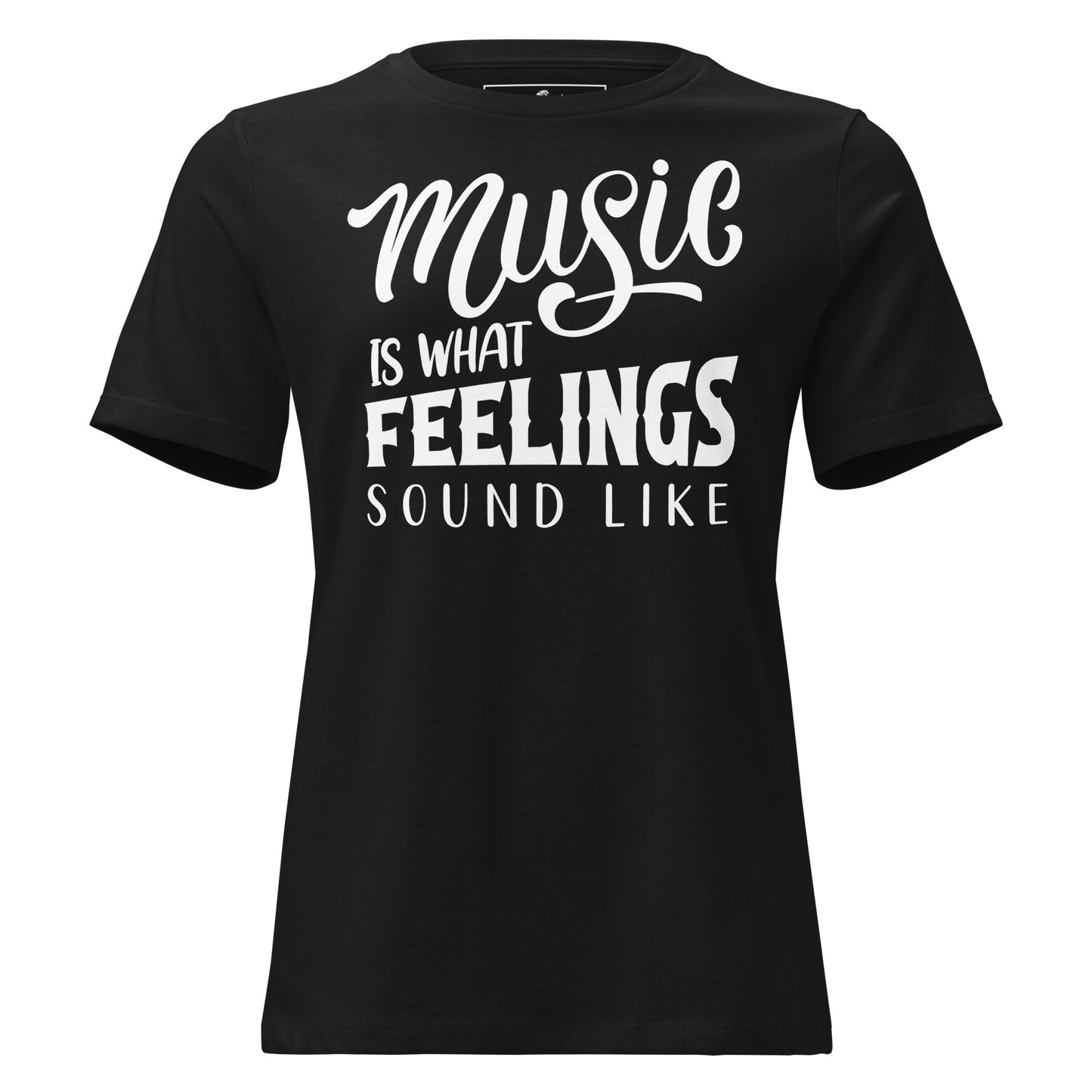 Music is What Feelings Black Motivational Women’s T-Shirt