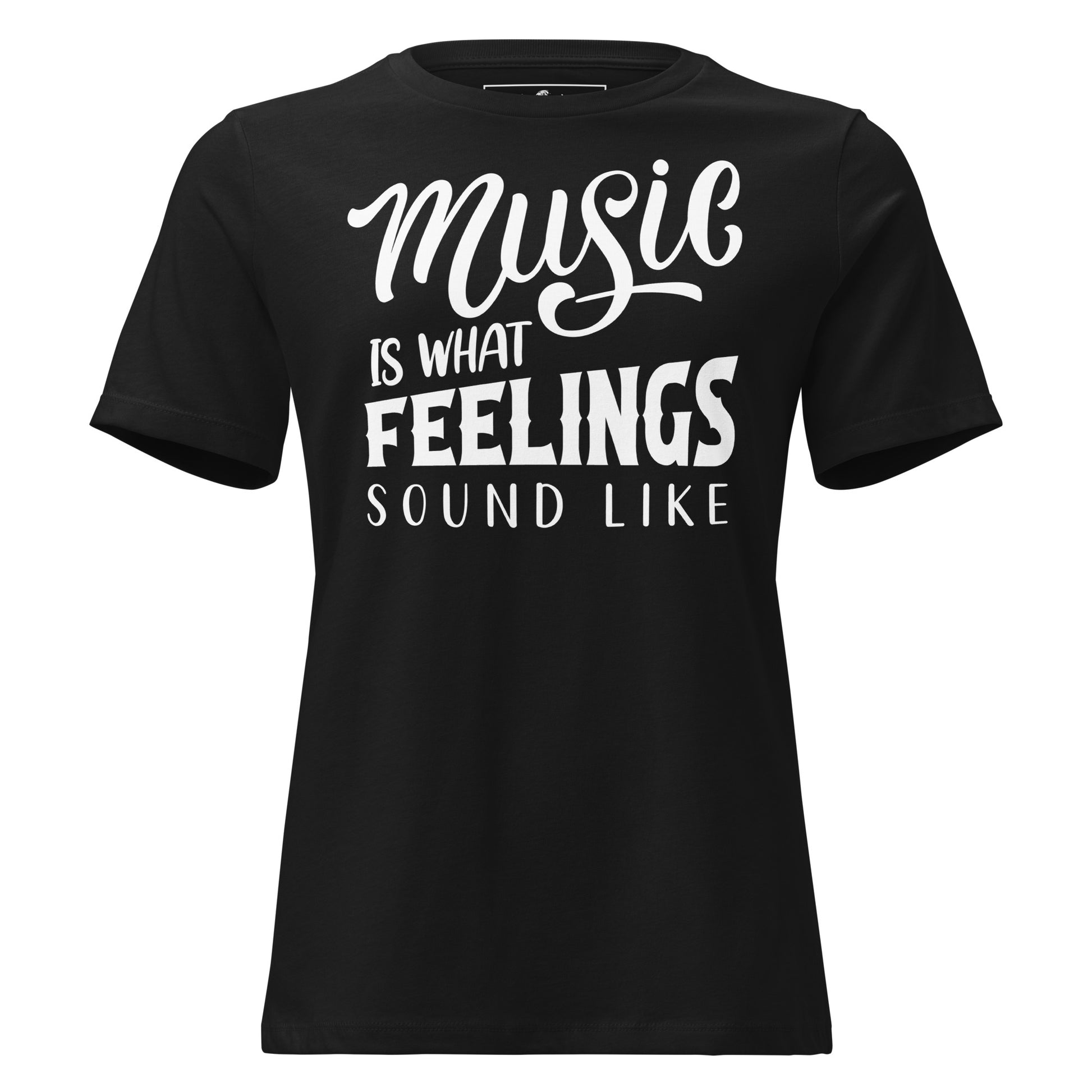 Music is What Feelings Black Motivational Women’s T-Shirt
