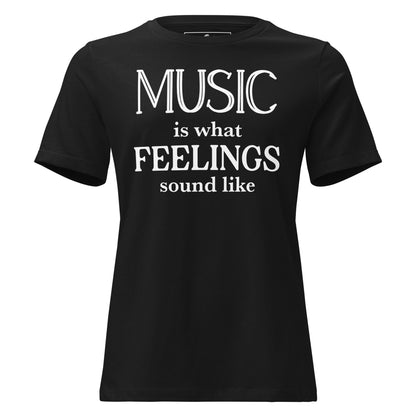 Music is What Feelings Sound Like – Classic Edition Black Motivational Women’s T-Shirt