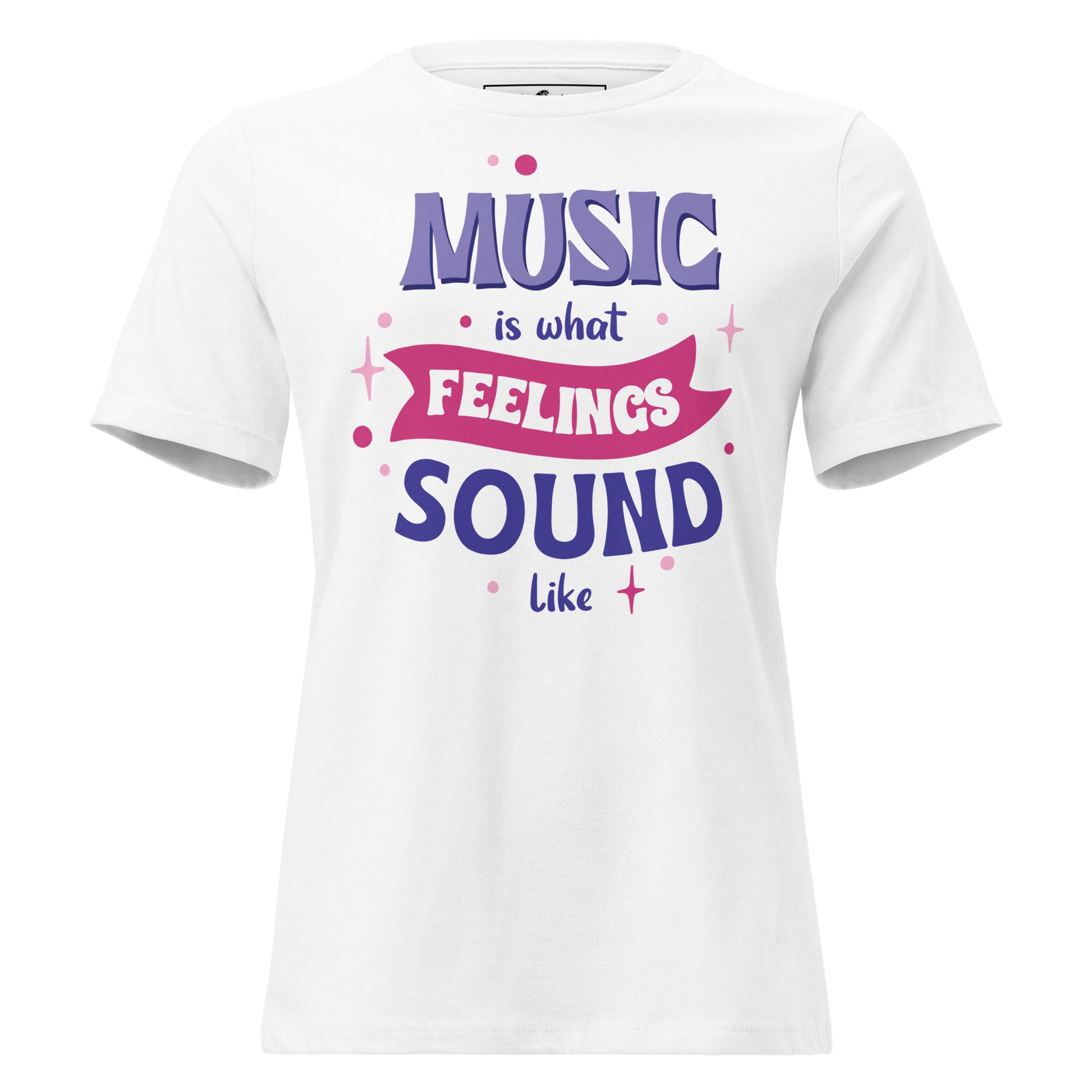 Music is What Feelings Sound Like White Motivational Women’s T-Shirt