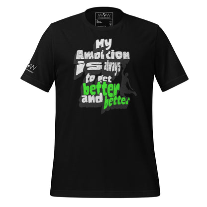 "My Ambition Is Always to Get Better and Better" Men's Motivational Black T-Shirt