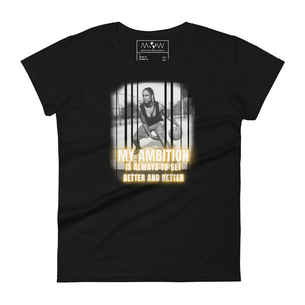 "My Ambition Is Always to Get Better and Better" Women’s Basketball Motivational Black T-Shirt