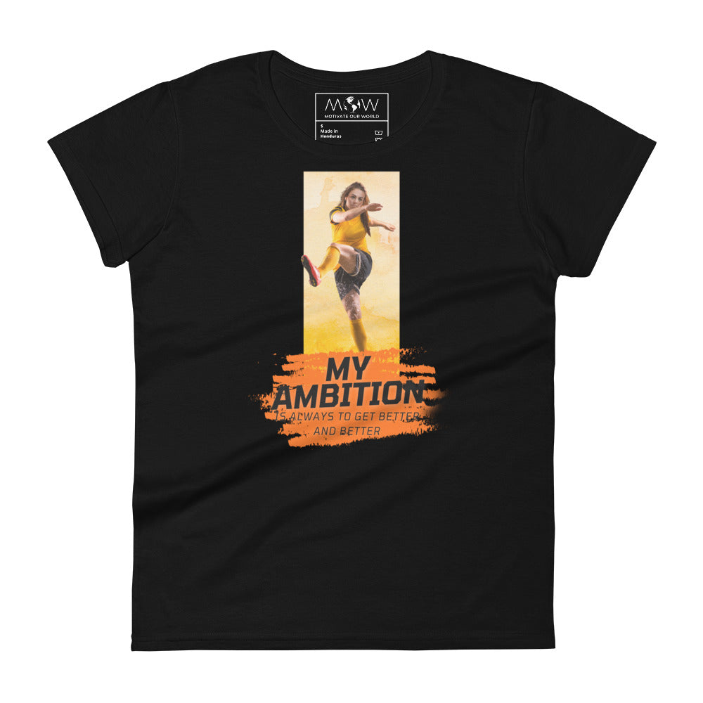 "My Ambition Is Always to Get Better and Better" Women’s Soccer Motivational Black T-Shirt