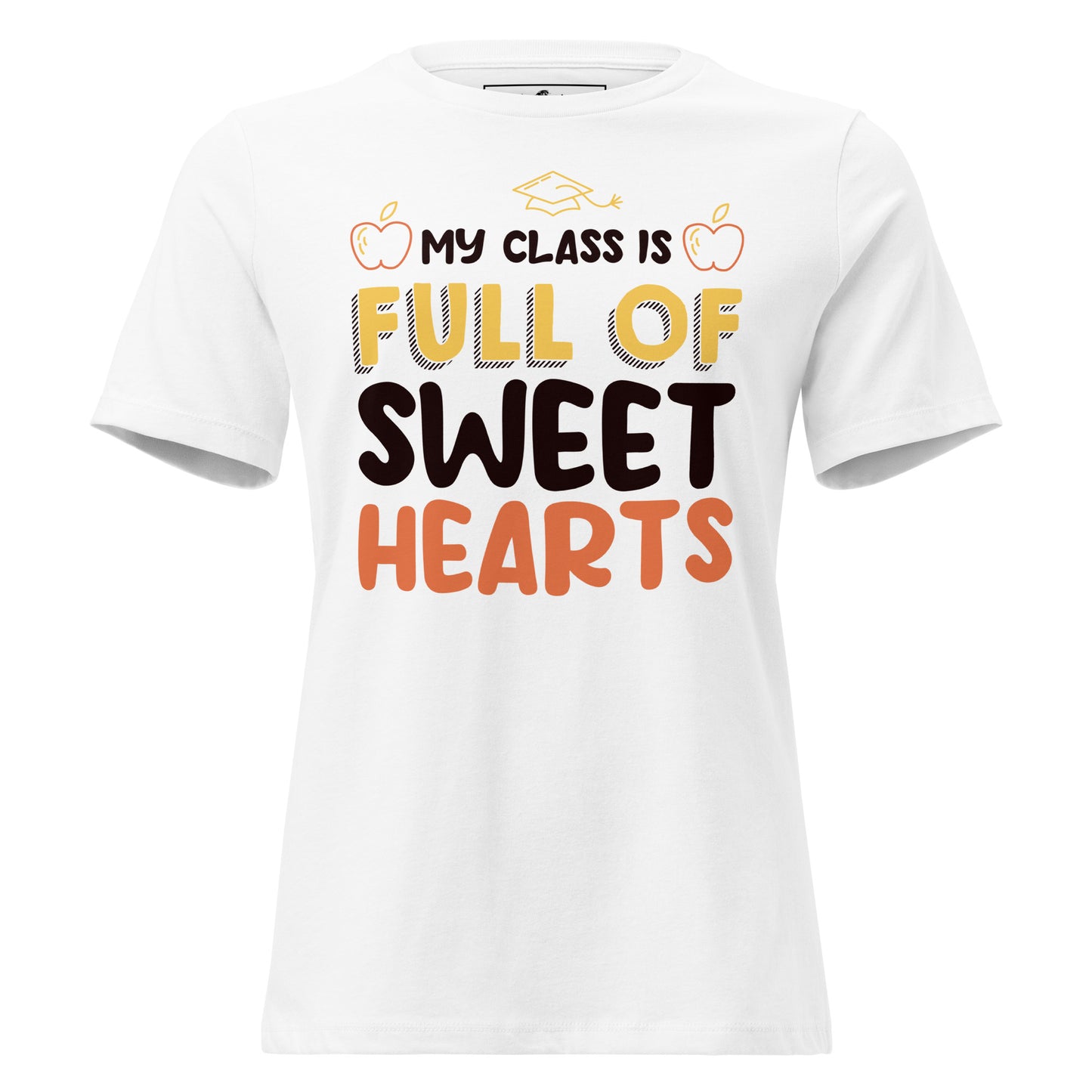 My Class is Full of Sweethearts White Motivational Women’s T-Shirt
