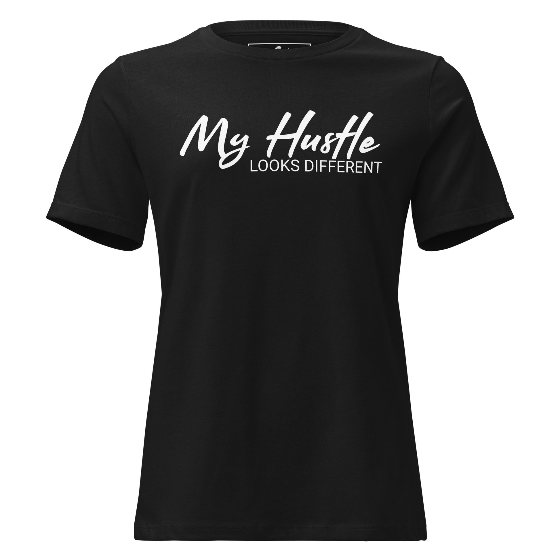 My Hustle Looks Different Black Motivational Women’s T-Shirt