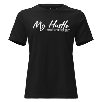 My Hustle Looks Different Black Motivational Women’s T-Shirt