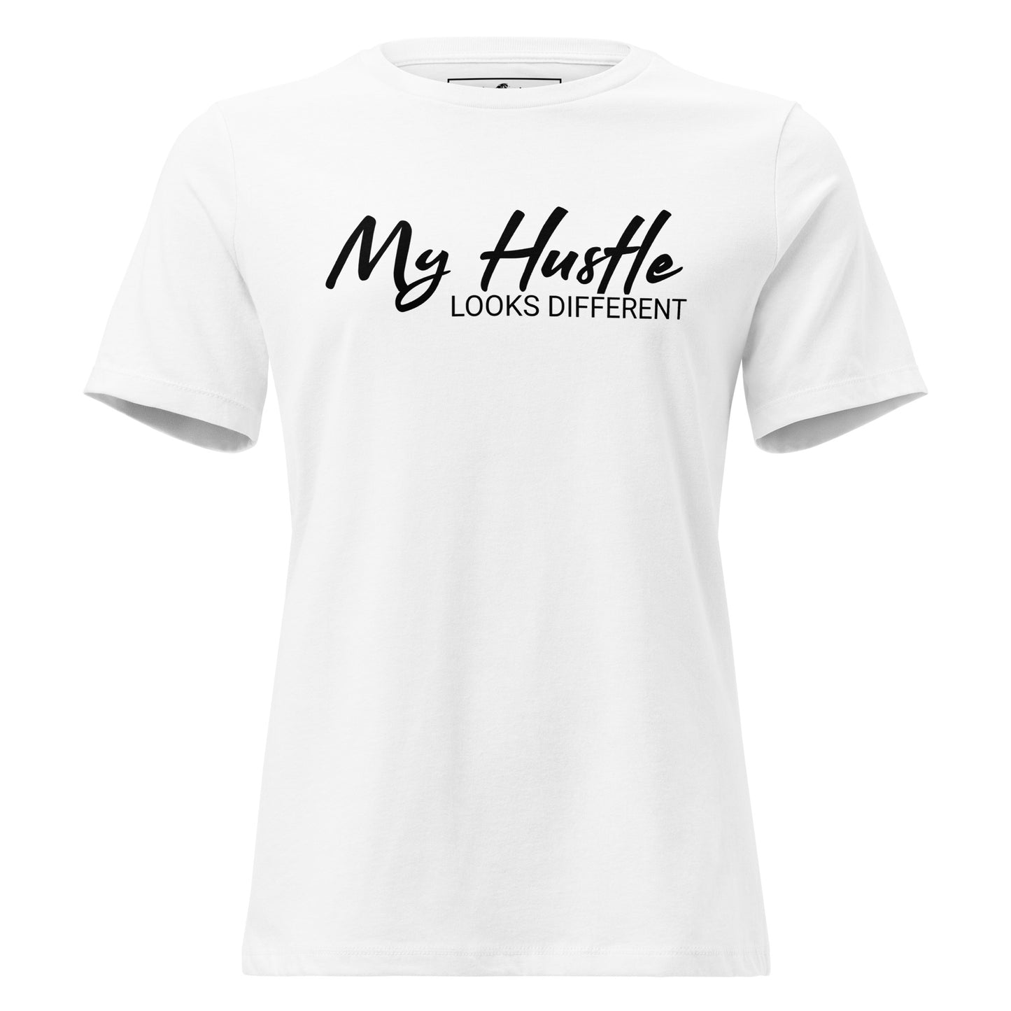 My Hustle Looks Different White Motivational Women’s T-Shirt