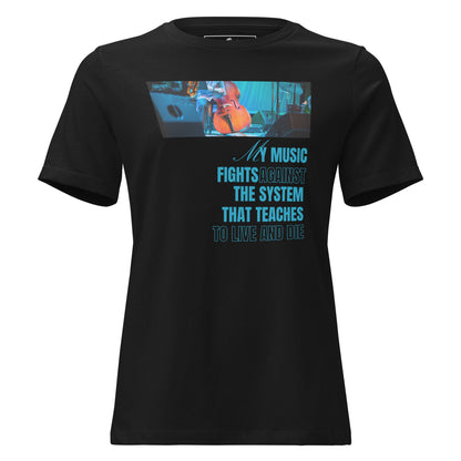 My Music Fights Against the System That Teaches Black Motivational Women’s T-Shirt
