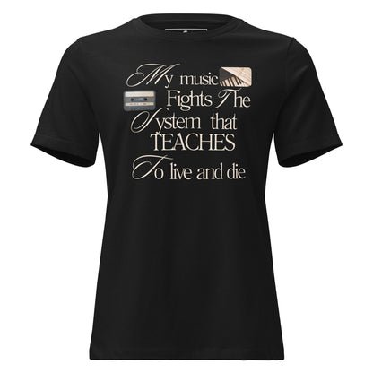 My Music Fights the System Black Motivational Women’s T-Shirt