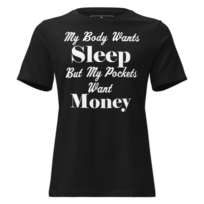My Pockets Want Money Black Motivational Women’s T-Shirt