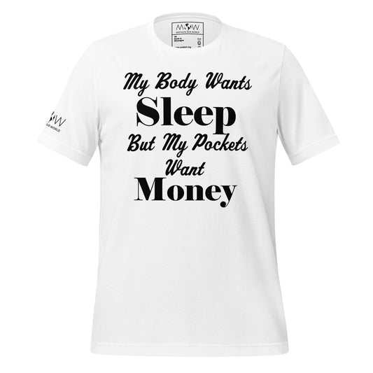 My Pockets Want Money Men's Motivational White T-Shirt