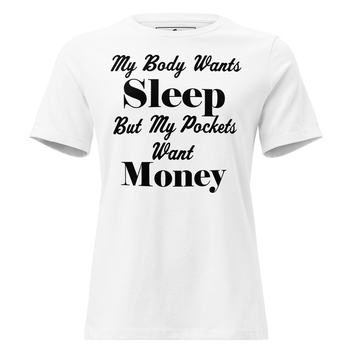 My Pockets Want Money White Motivational  Black Motivational Women’s T-Shirt