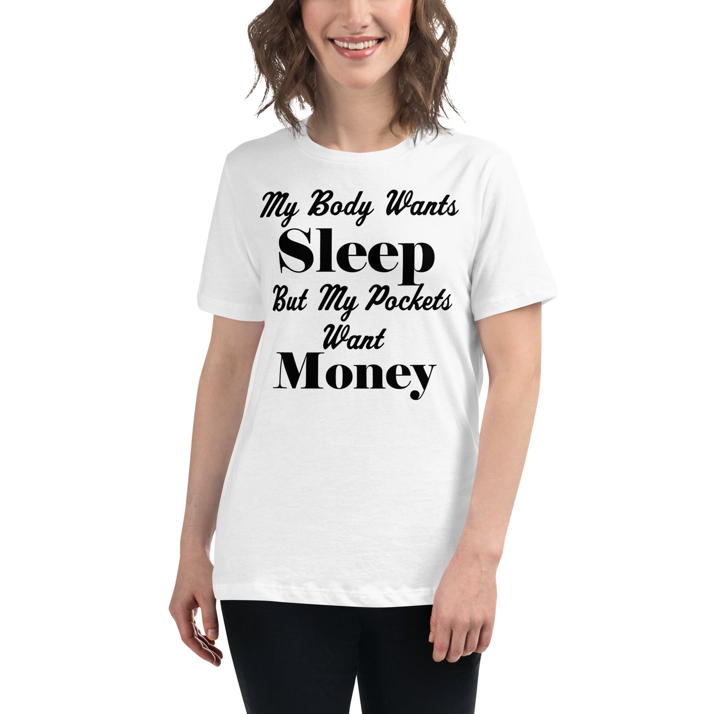 My Pockets Want Money White Motivational  Black Motivational Women’s T-Shirt Lifestyle