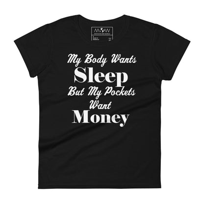 My Pockets Want Money Women's Motivational Black T-Shirt