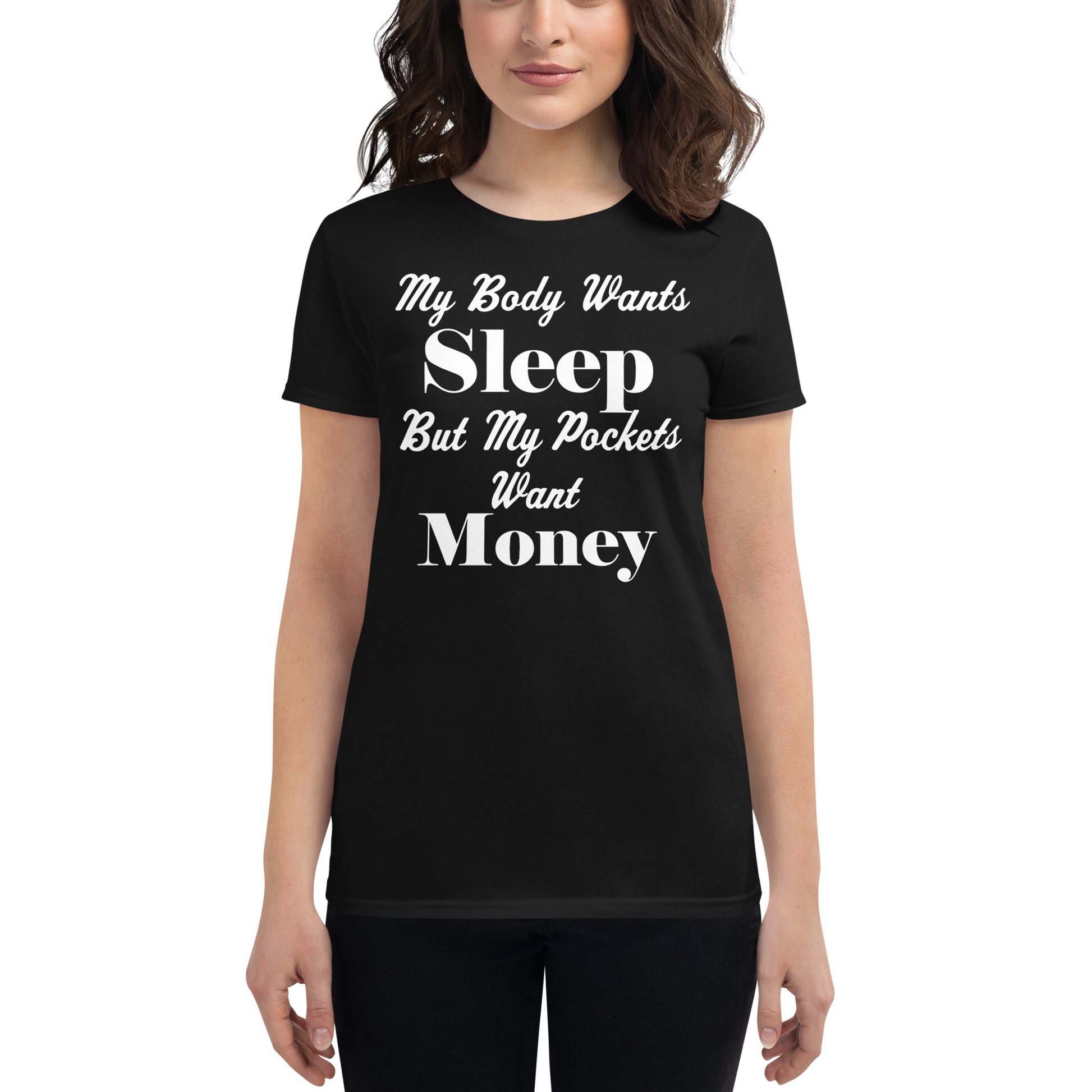 My Pockets Want Money Women's Motivational Black T-Shirt