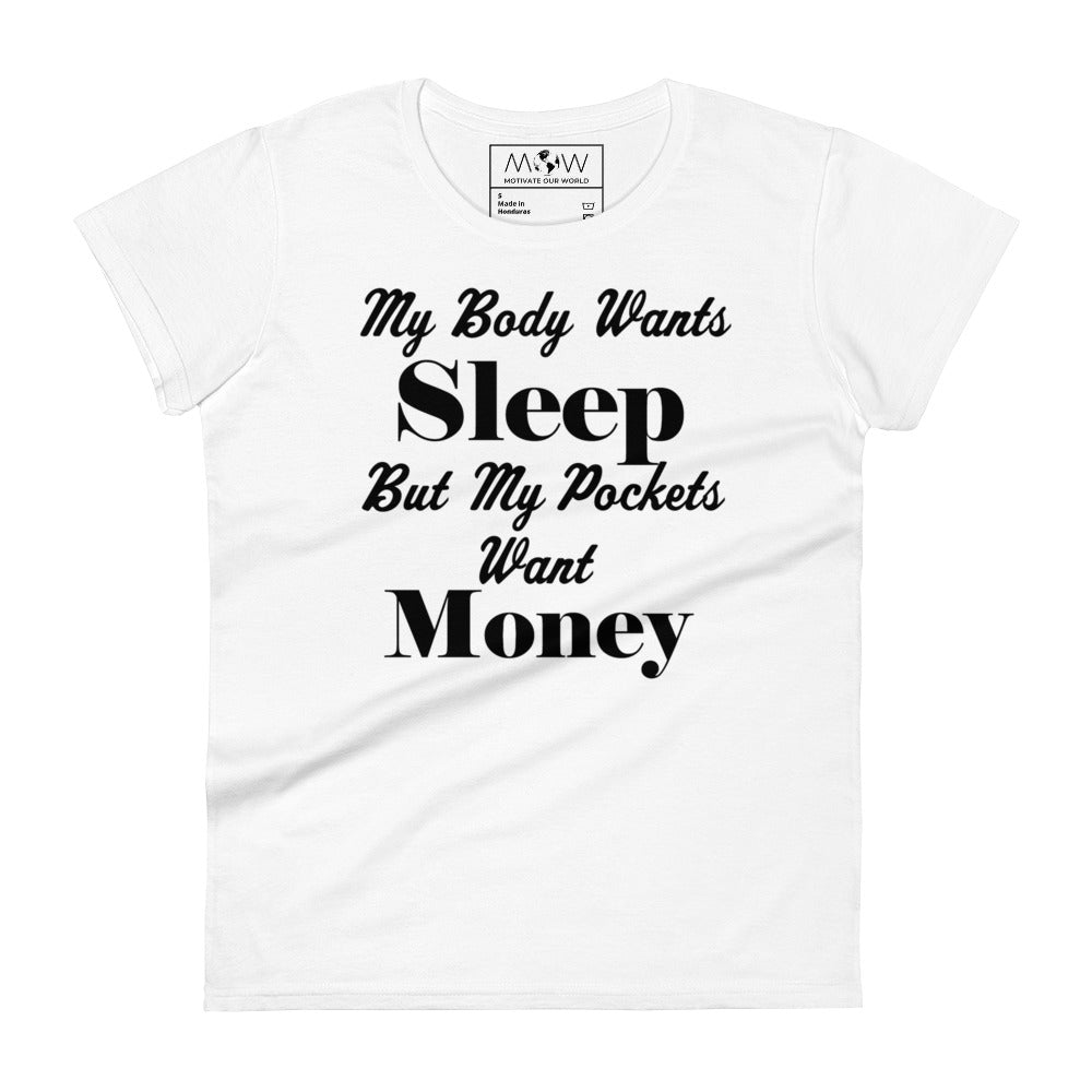 My Pockets Want Money Women's Motivational White T-Shirt