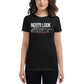 Never Look for Women’s Motivational Black T-Shirt