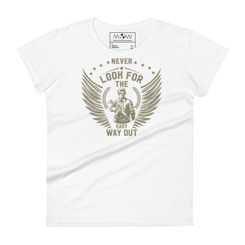 Never Look for the Easy Way Out Women’s Motivational White T-Shirt