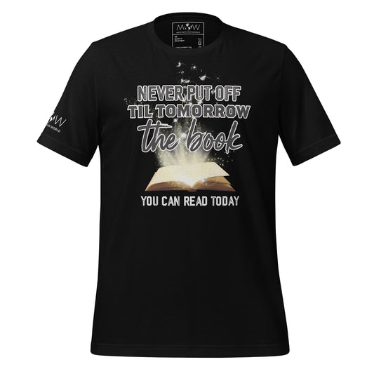 Never Put Off Til Tomorrow the Book You Can Read Today Black Motivational Men's T-Shirt
