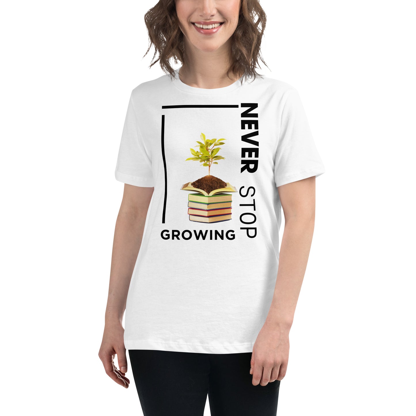 Never Stop Growing - Plant Edition White Motivational Women’s T-Shirt Lifestyle