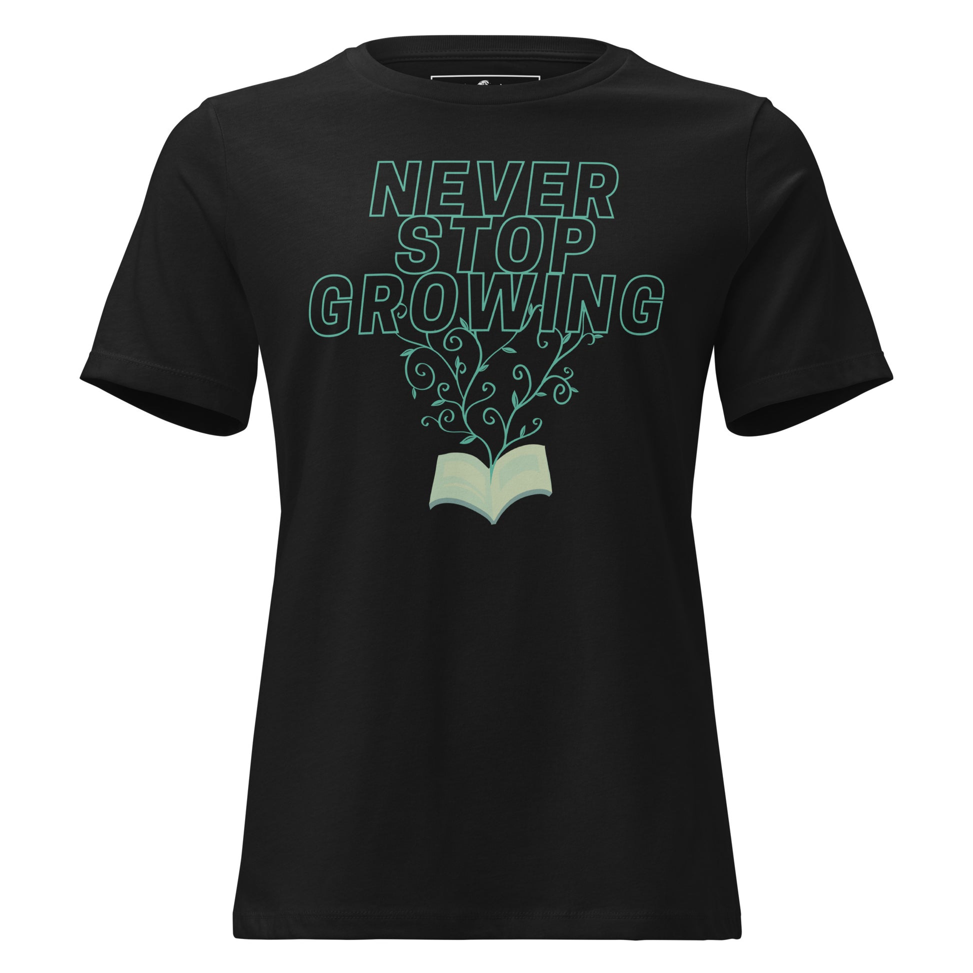 Never Stop Growing Black Motivational Women’s T-Shirt