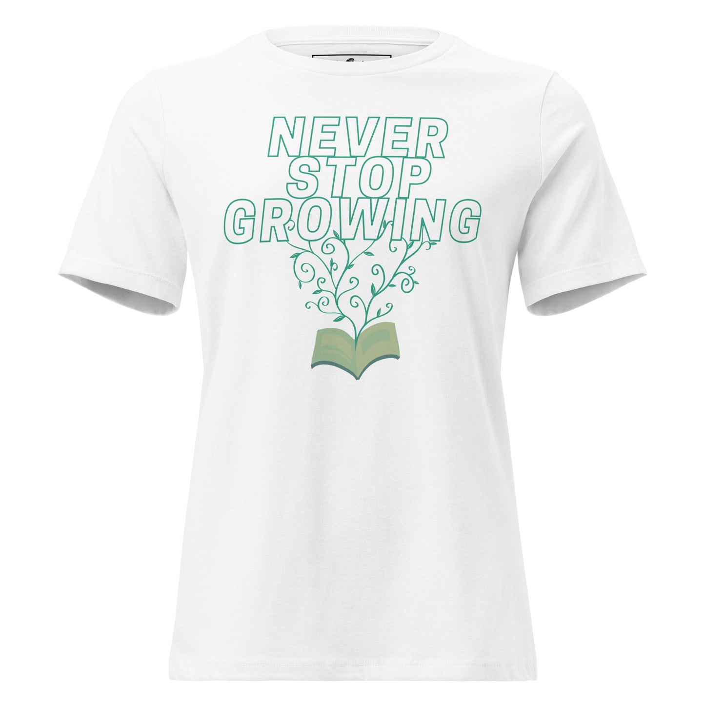 Never Stop Growing White Motivational Women’s T-Shirt