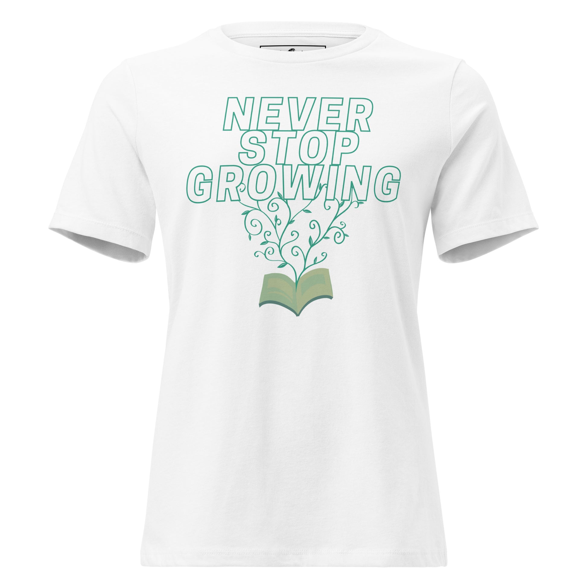 Never Stop Growing White Motivational Women’s T-Shirt