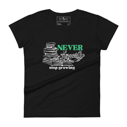 Never Stop Learning Women’s Motivational Black T-Shirt