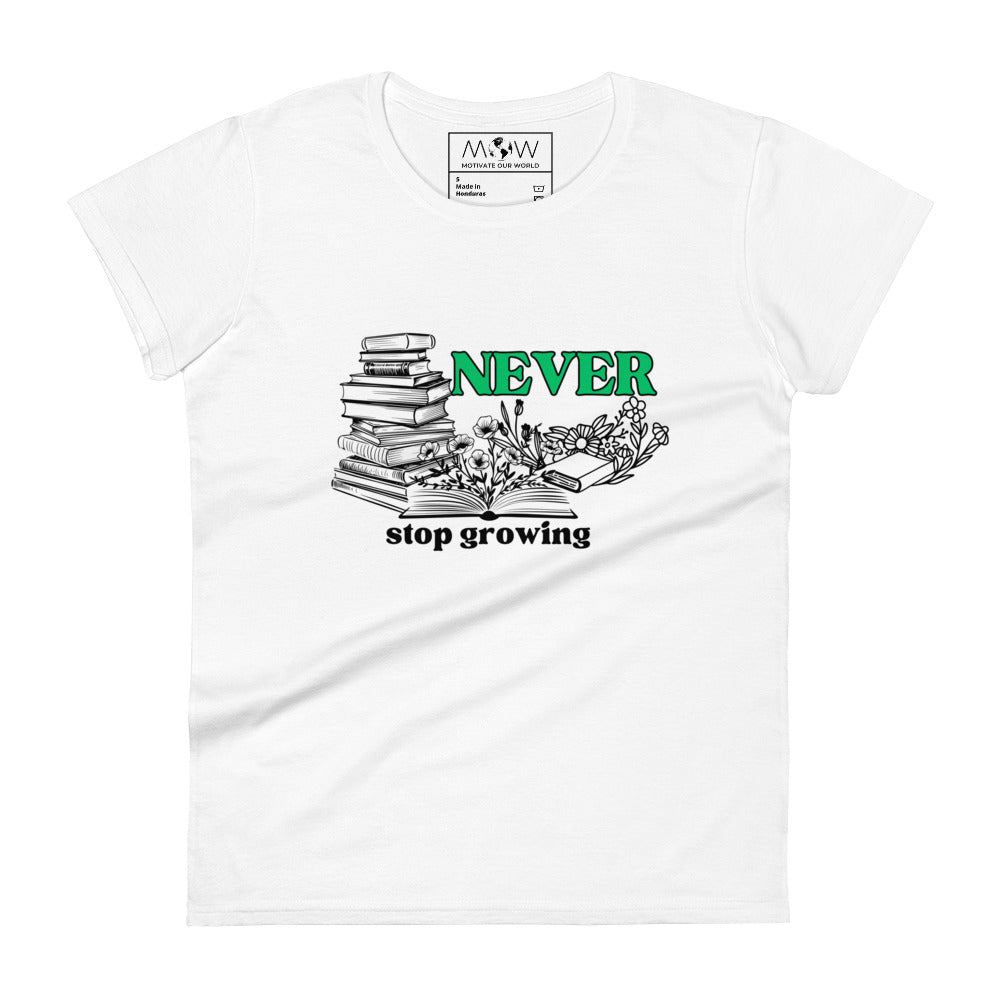 Never Stop Learning Women’s Motivational White T-Shirt