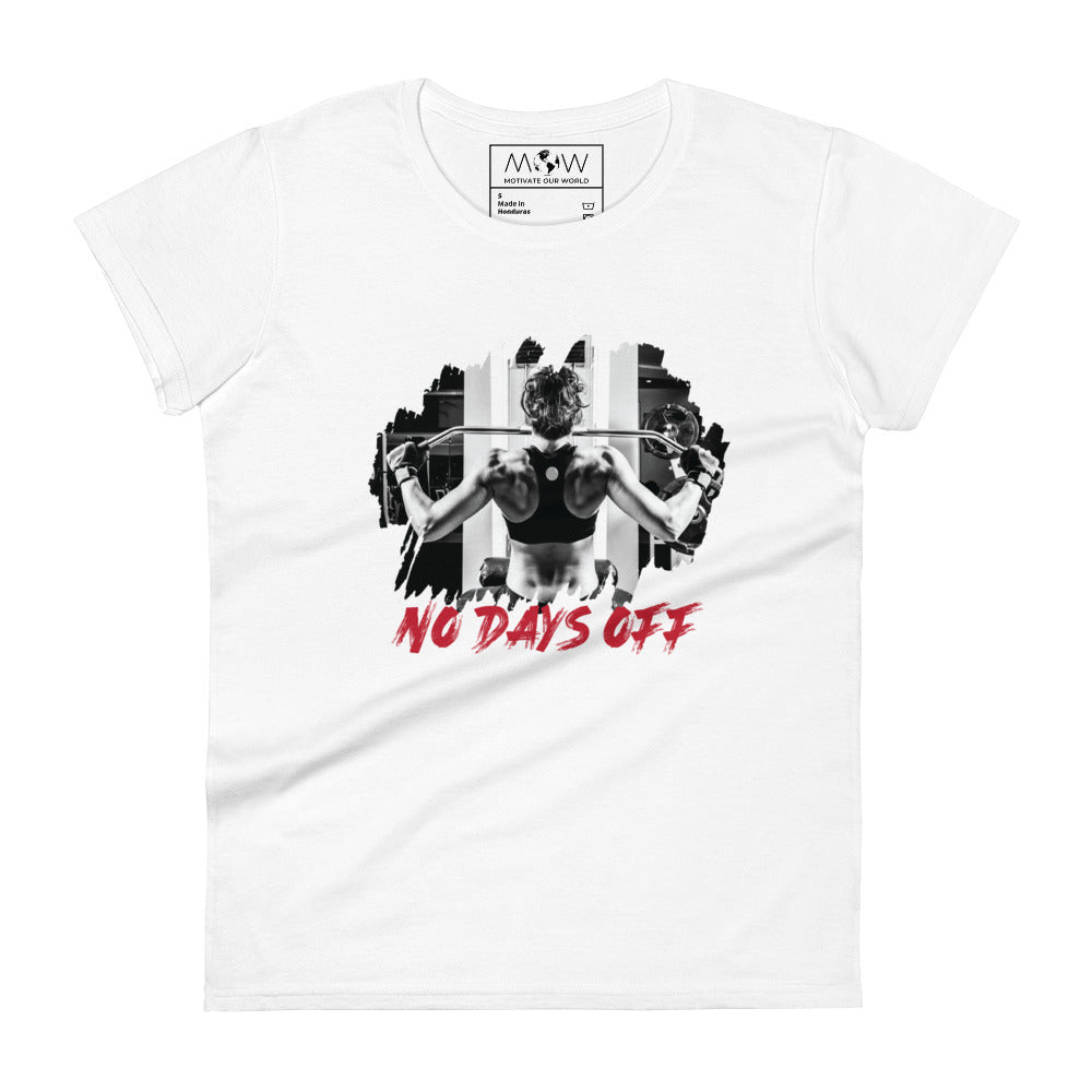No Days Off Women’s Motivational White T-Shirt
