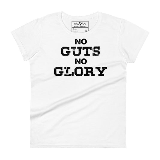 No Guts No Glory II Women’s Motivational White T-Shirt