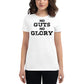 No Guts No Glory II Women’s Motivational White T-Shirt