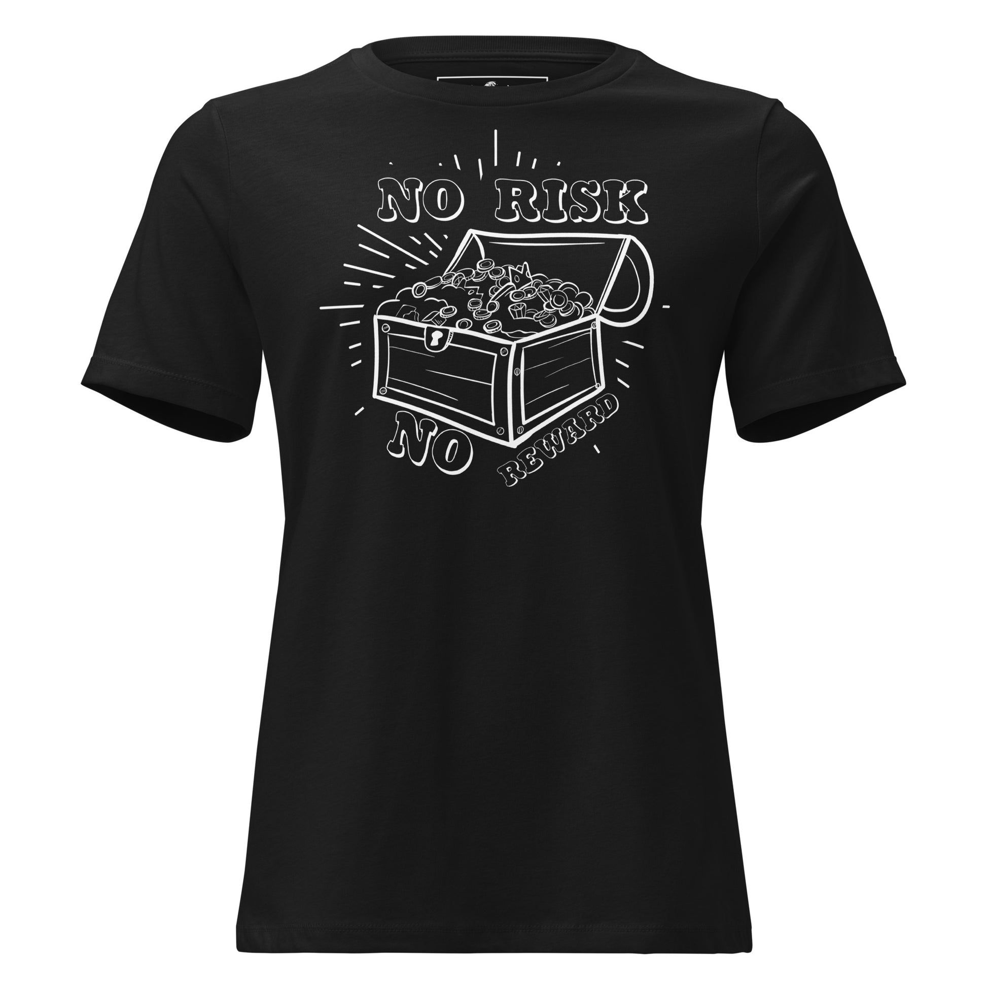 No Risk No Reward Treasure Black Motivational Women’s T-Shirt