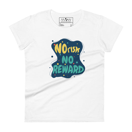 No Risk, No Reward Women’s Motivational White T-Shirt