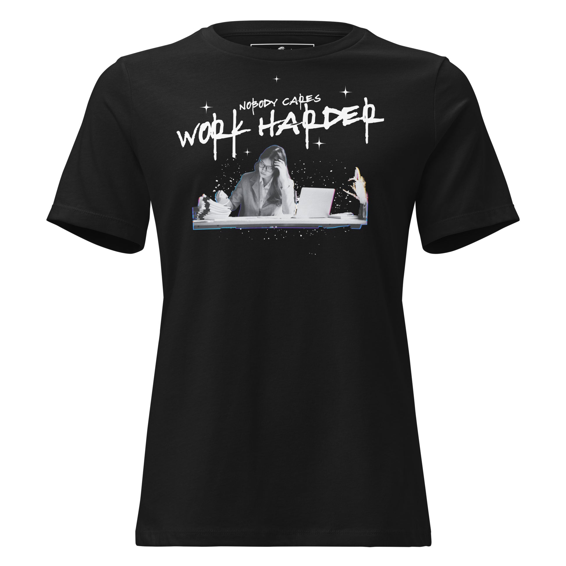 Nobody Cares, Work Harder – Desk Warrior Edition Black Motivational Women’s T-Shirt