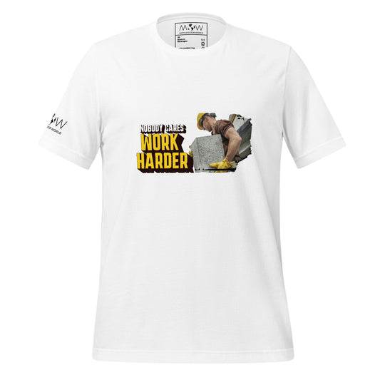 Nobody Cares, Work Harder Men's Motivational White T-Shirt