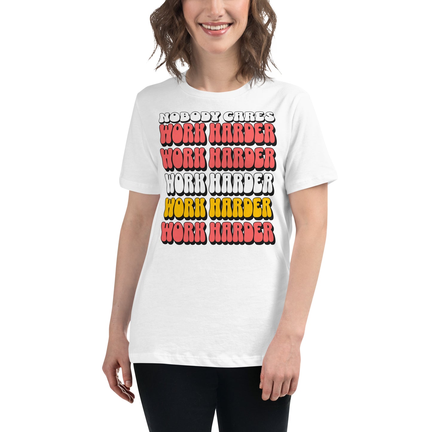 Nobody Cares, Work Harder White Motivational Women’s T-Shirt Lifestyle