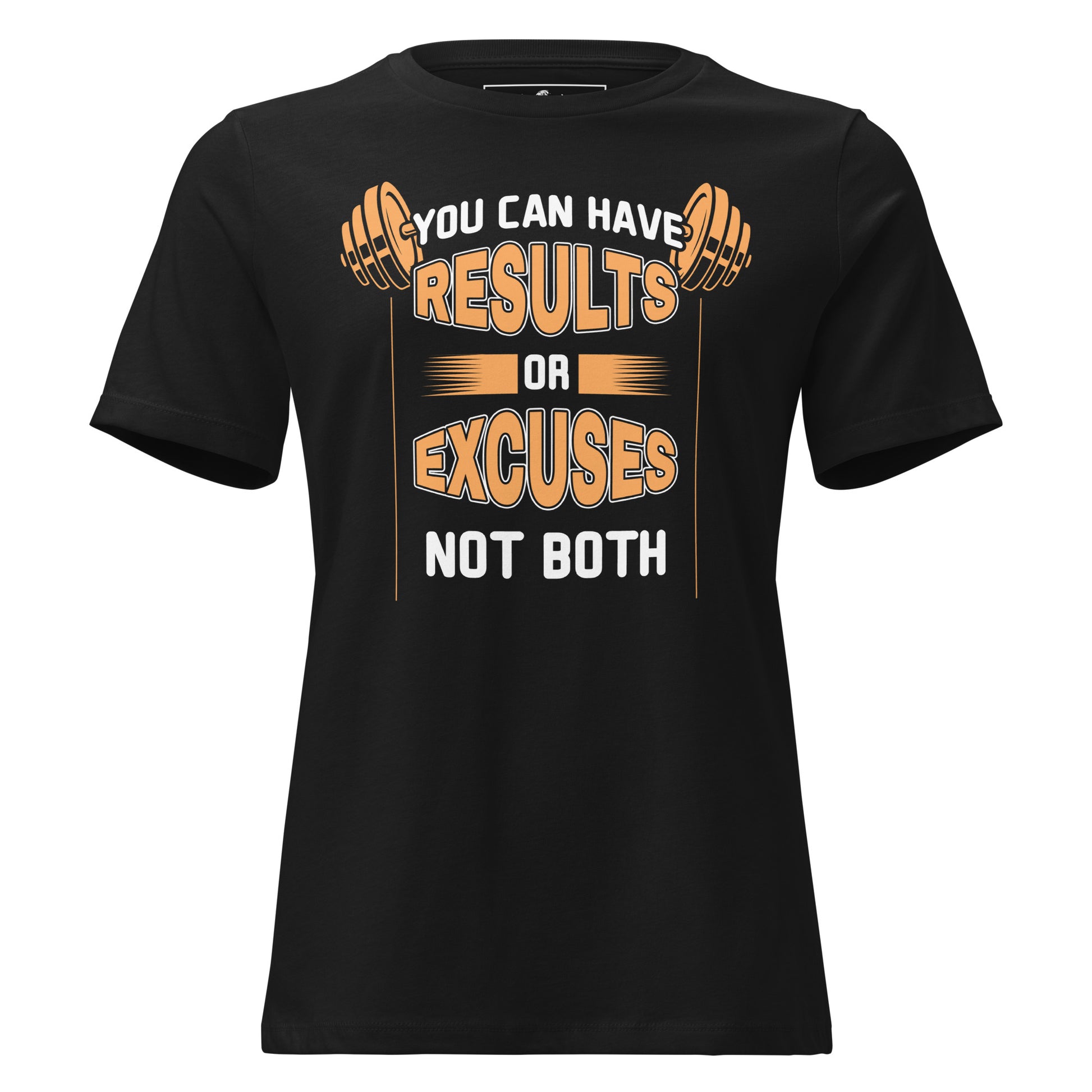 Not Both Results or Excuses Black Motivational Women’s T-Shirt